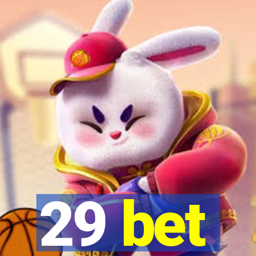 29 bet