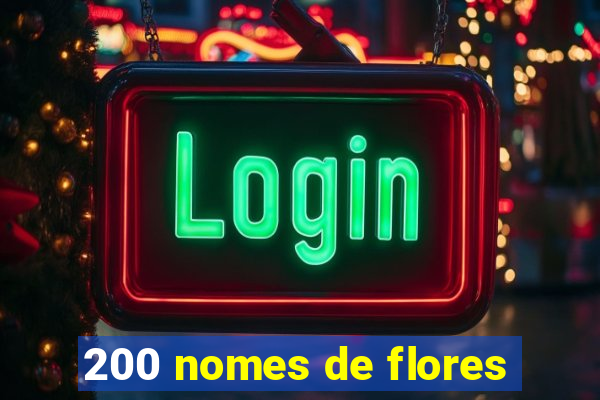 200 nomes de flores