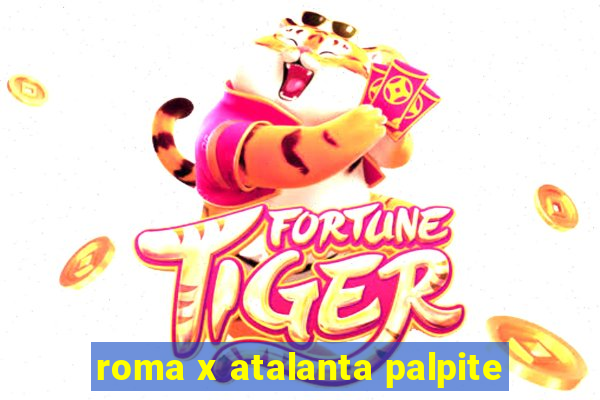 roma x atalanta palpite