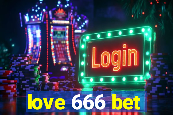 love 666 bet