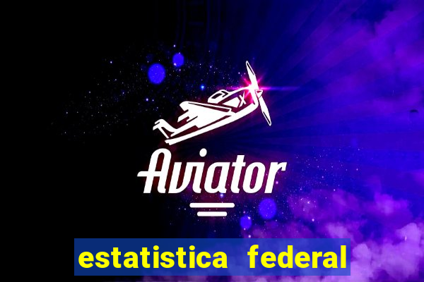 estatistica federal jogo do bicho