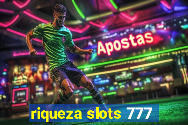 riqueza slots 777