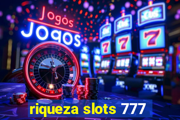 riqueza slots 777