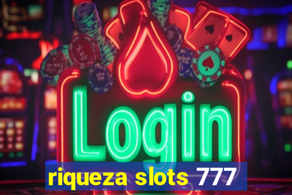 riqueza slots 777