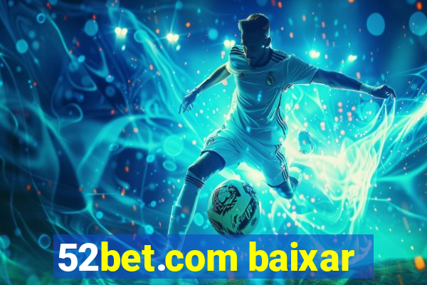 52bet.com baixar