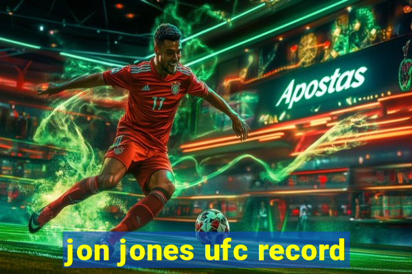 jon jones ufc record