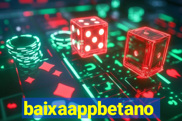 baixaappbetano