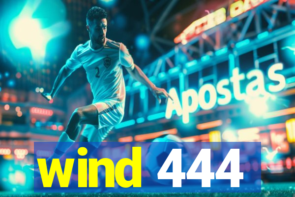 wind 444