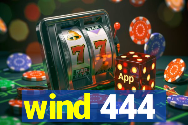 wind 444