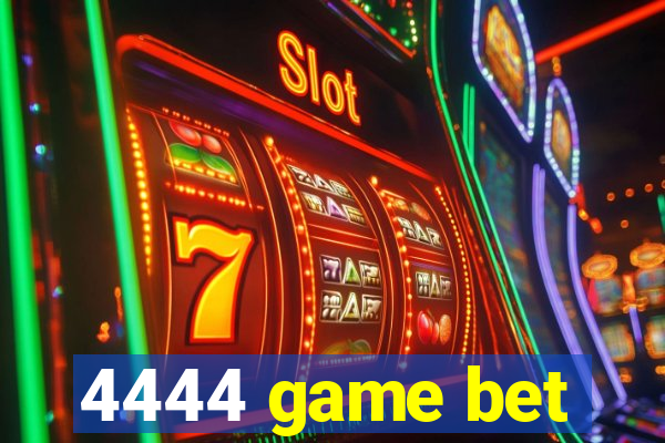 4444 game bet