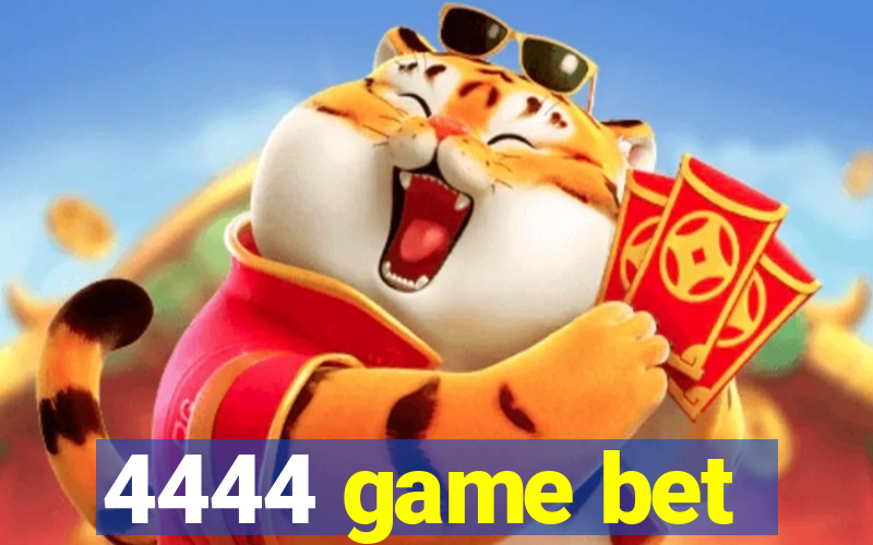 4444 game bet