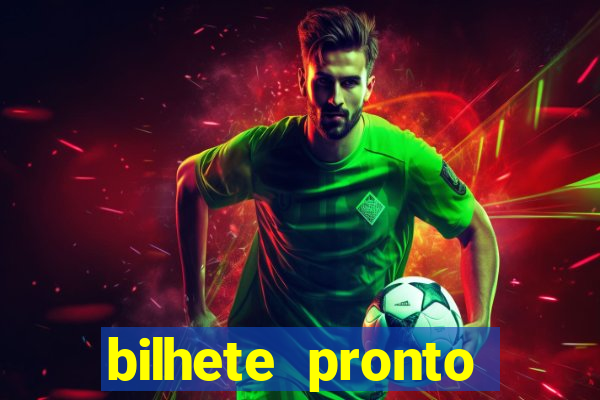 bilhete pronto futebol hoje