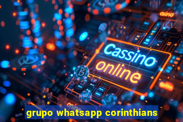 grupo whatsapp corinthians