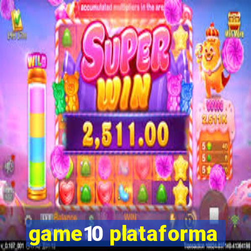 game10 plataforma