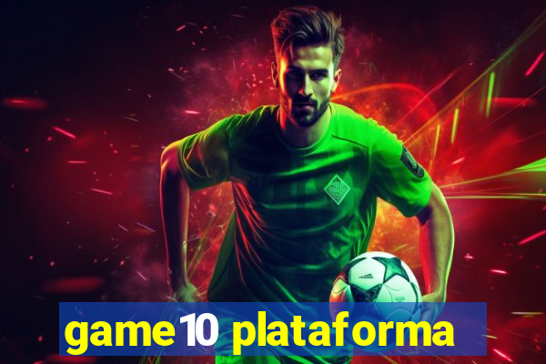 game10 plataforma