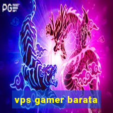 vps gamer barata