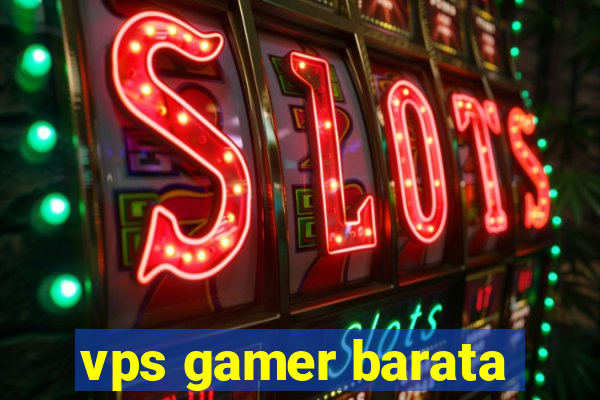 vps gamer barata