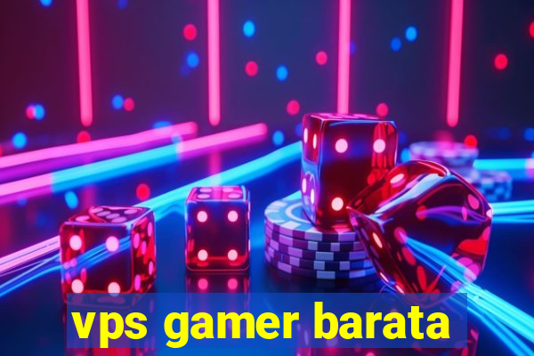 vps gamer barata