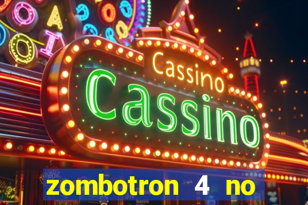 zombotron 4 no click jogos