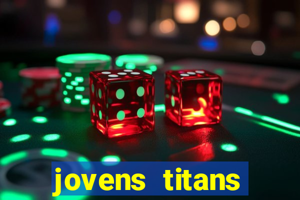 jovens titans cavando fortunas