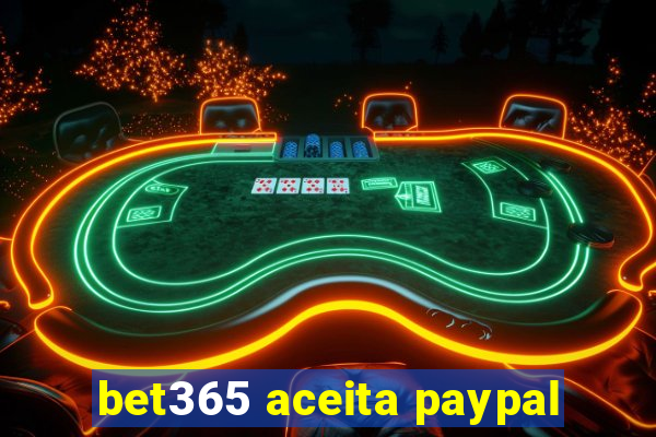 bet365 aceita paypal