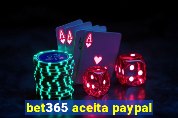 bet365 aceita paypal