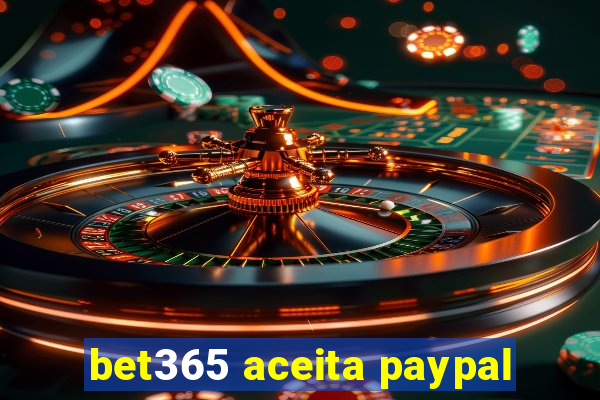 bet365 aceita paypal