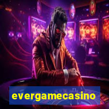 evergamecasino