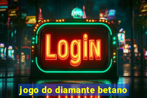 jogo do diamante betano