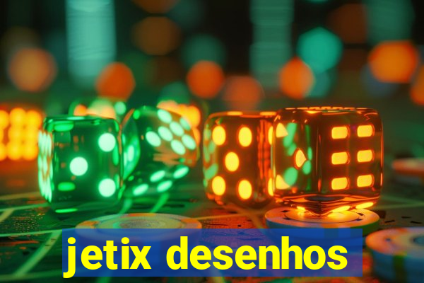 jetix desenhos