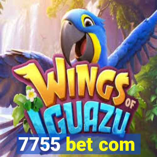 7755 bet com