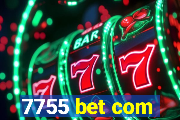 7755 bet com