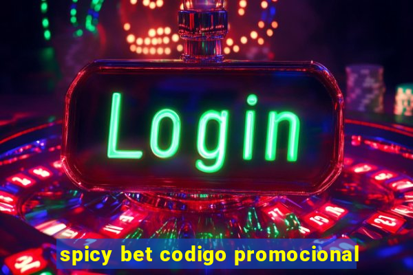 spicy bet codigo promocional