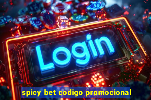 spicy bet codigo promocional