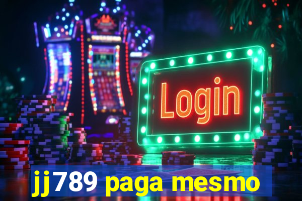 jj789 paga mesmo