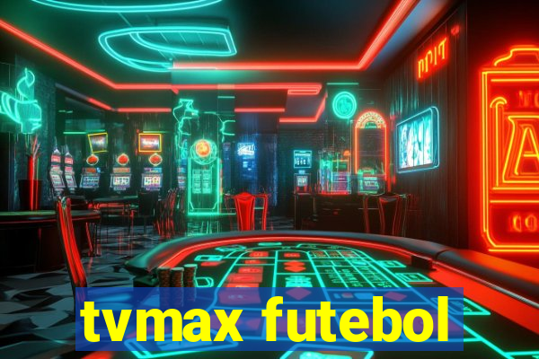 tvmax futebol