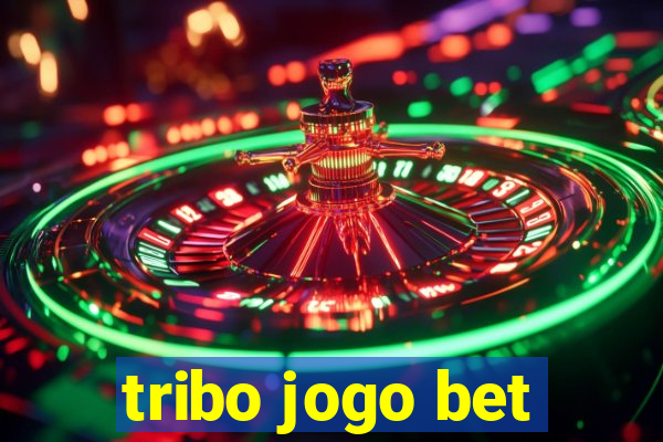 tribo jogo bet