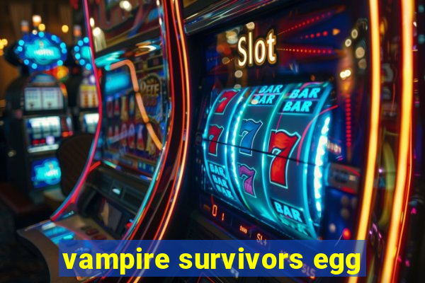 vampire survivors egg