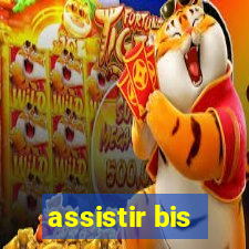 assistir bis