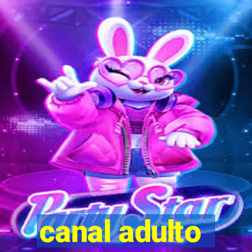 canal adulto