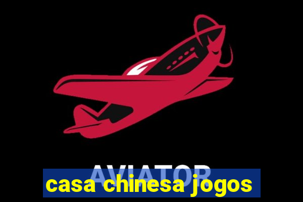 casa chinesa jogos