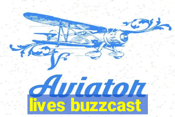 lives buzzcast