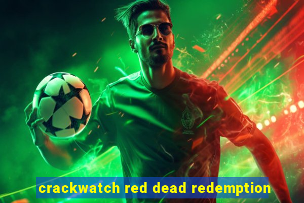 crackwatch red dead redemption