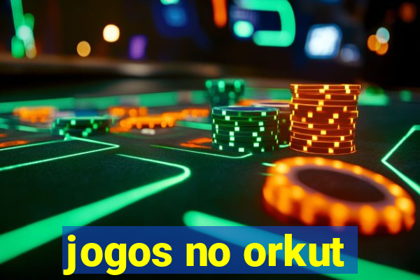 jogos no orkut