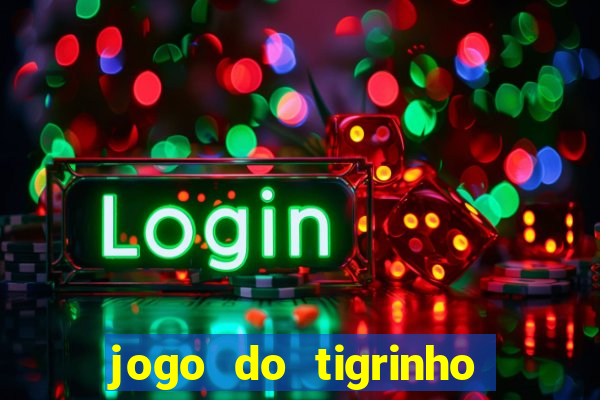 jogo do tigrinho com depósito mínimo de r$ 1