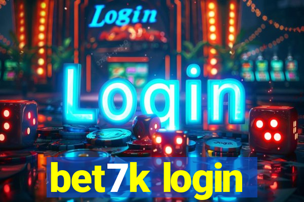 bet7k login