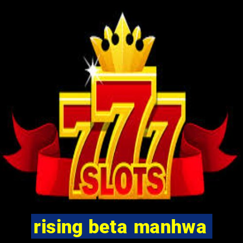 rising beta manhwa