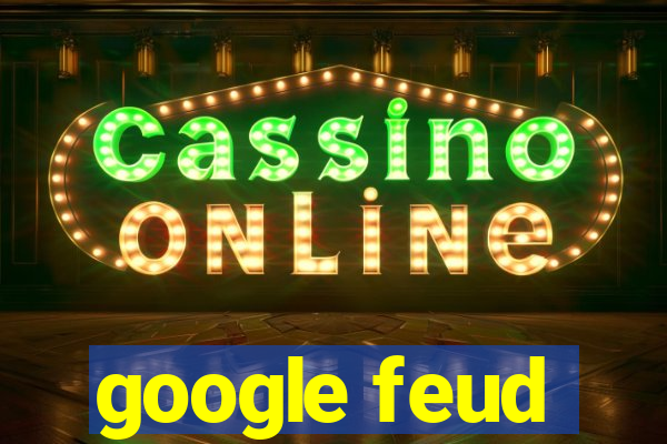 google feud