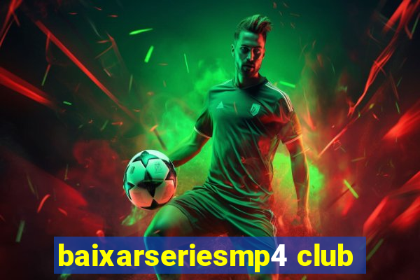 baixarseriesmp4 club