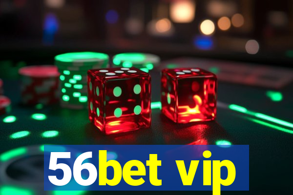 56bet vip